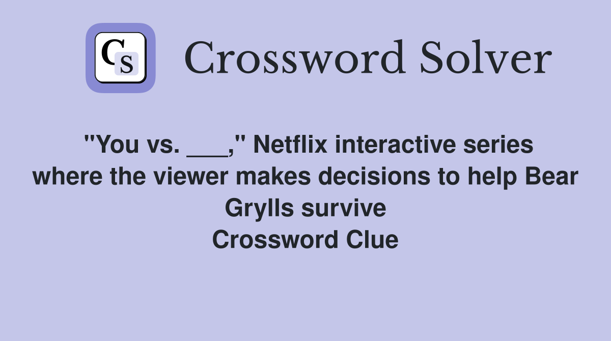 "You vs. ___," Netflix interactive series where the viewer makes